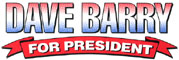 Dave Barry for Pres.